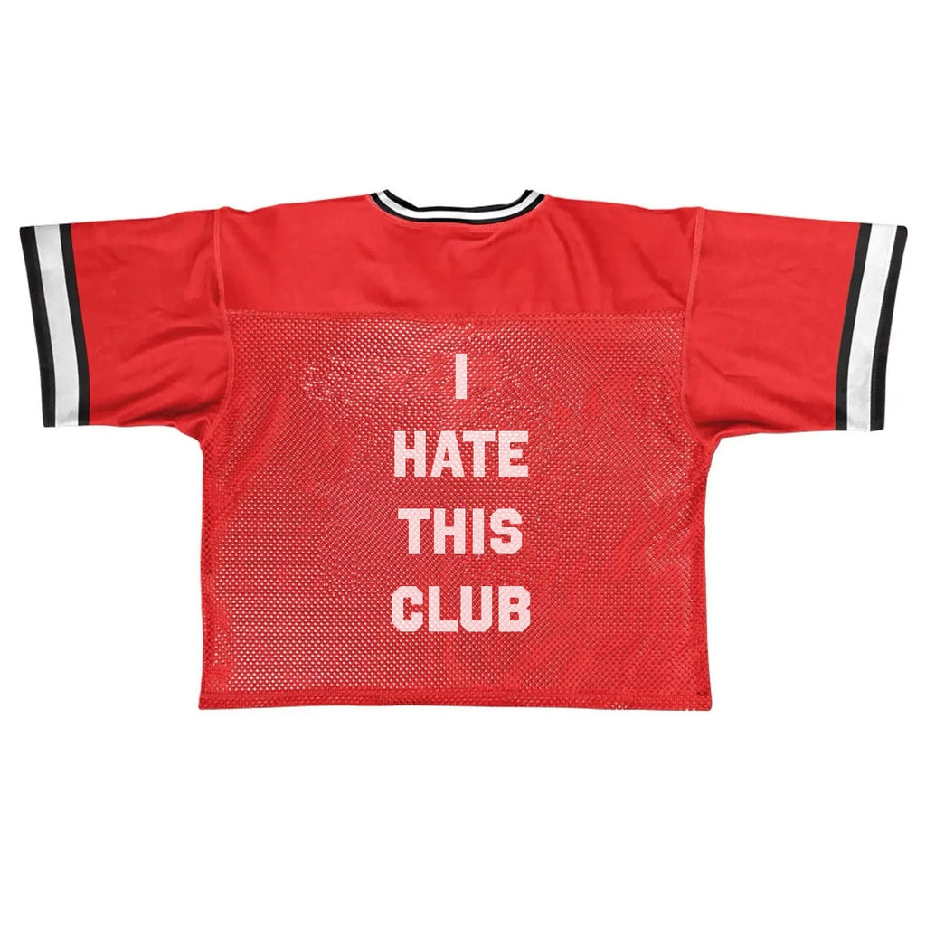 I HATE THIS CLUB JERSEY